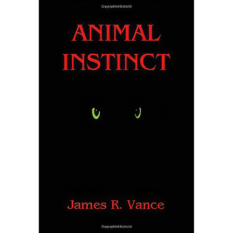 کتاب Animal Instinct اثر James R Vance انتشارات RealTime Publishing کتاب Animal Instinct اثر James R Vance انتشارات RealTime Publishing