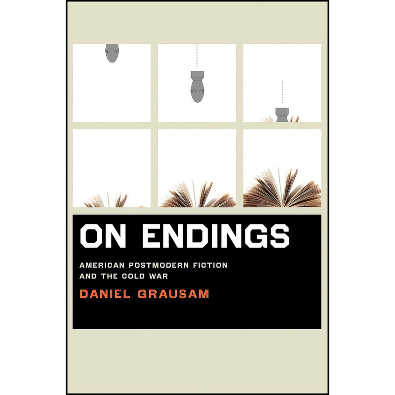 کتاب On Endings اثر Daniel Grausam انتشارات University of Virginia Press کتاب On Endings اثر Daniel Grausam انتشارات University of Virginia Press