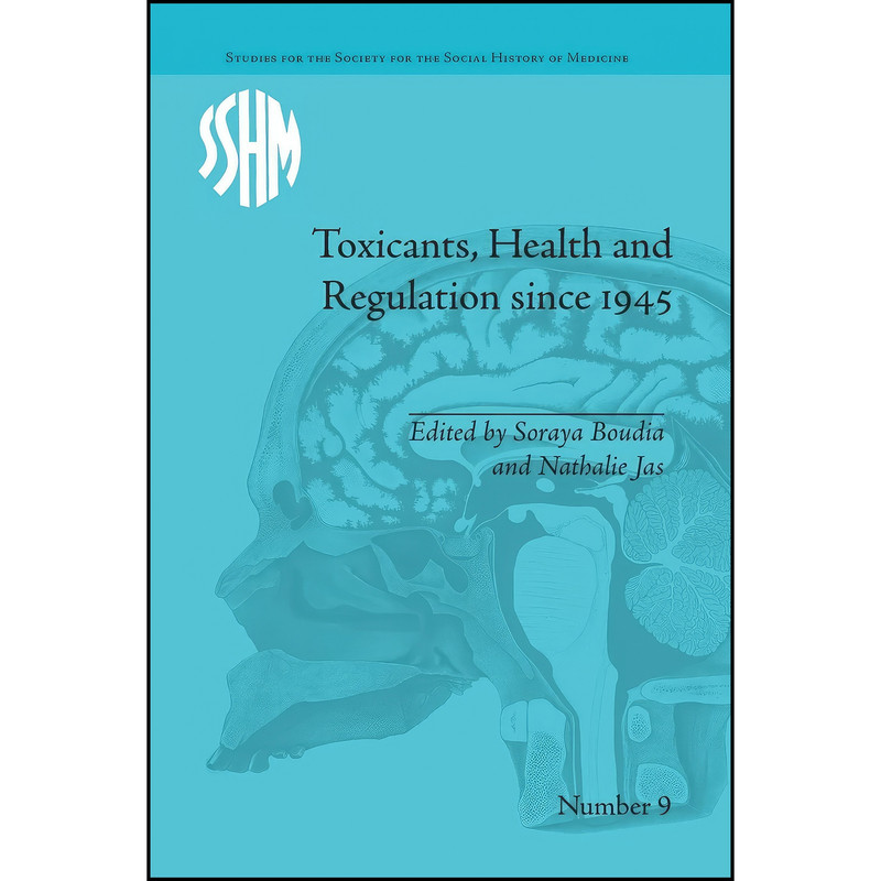 کتاب Toxicants, Health and Regulation since 1945 اثر Soraya Boudia and Nathalie Jas انتشارات تازه ها کتاب Toxicants, Health and Regulation since 1945 اثر Soraya Boudia and Nathalie Jas انتشارات تازه ها