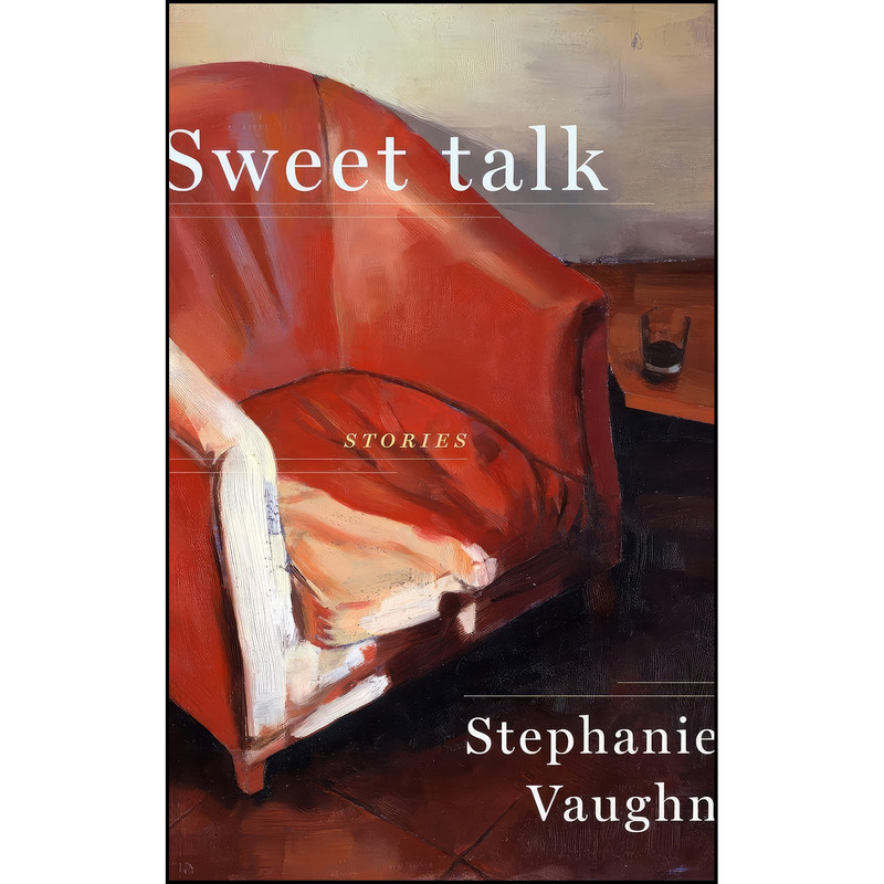 کتاب Sweet Talk اثر Stephanie Vaughn انتشارات Other Press کتاب Sweet Talk اثر Stephanie Vaughn انتشارات Other Press