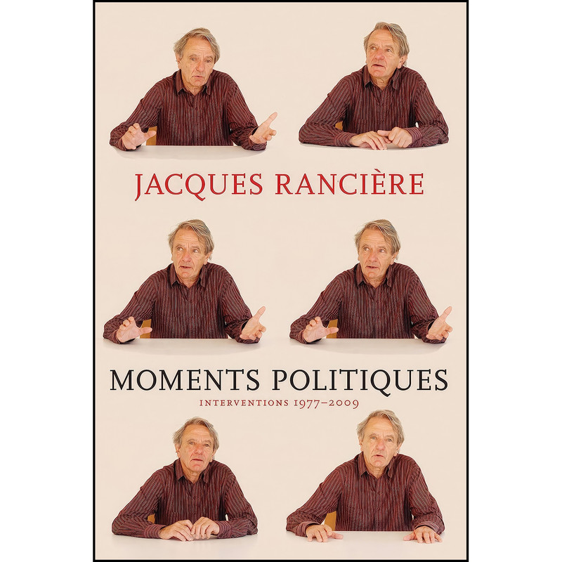 کتاب Moments Politiques اثر Jacques Ranciere and Mary Foster انتشارات Seven Stories Press کتاب Moments Politiques اثر Jacques Ranciere and Mary Foster انتشارات Seven Stories Press