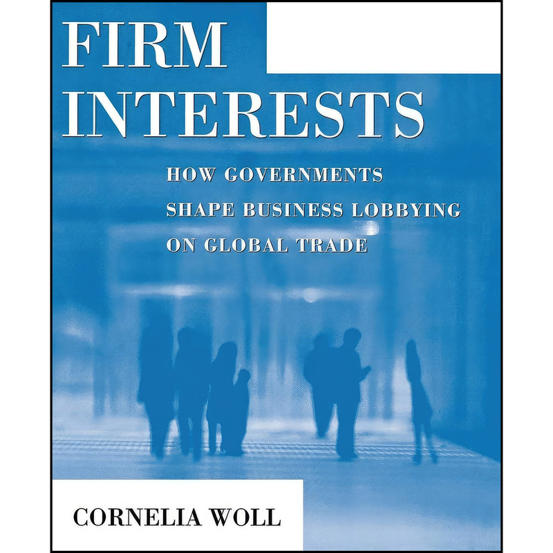کتاب Firm Interests اثر Cornelia Woll انتشارات Cornell University Press