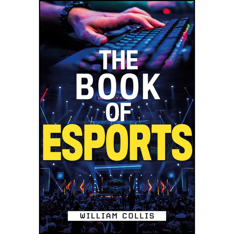 کتاب The Book of Esports اثر William Collis انتشارات RosettaBooks کتاب The Book of Esports اثر William Collis انتشارات RosettaBooks