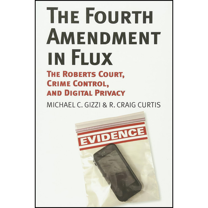 کتاب The Fourth Amendment in Flux اثر جمعي از نويسندگان انتشارات University Press of Kansas کتاب The Fourth Amendment in Flux اثر جمعي از نويسندگان انتشارات University Press of Kansas