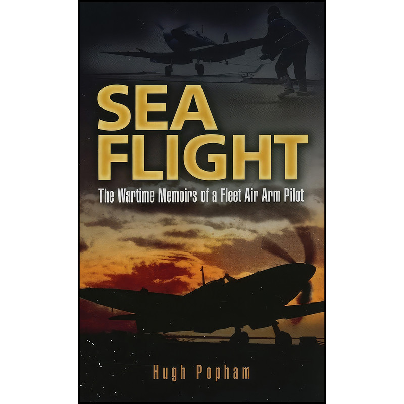 کتاب Sea Flight اثر Hugh Popham انتشارات Seaforth Publishing کتاب Sea Flight اثر Hugh Popham انتشارات Seaforth Publishing