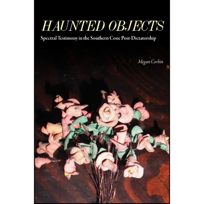 کتاب Haunted Objects اثر Megan Corbin انتشارات Editorial A Contracorriente کتاب Haunted Objects اثر Megan Corbin انتشارات Editorial A Contracorriente