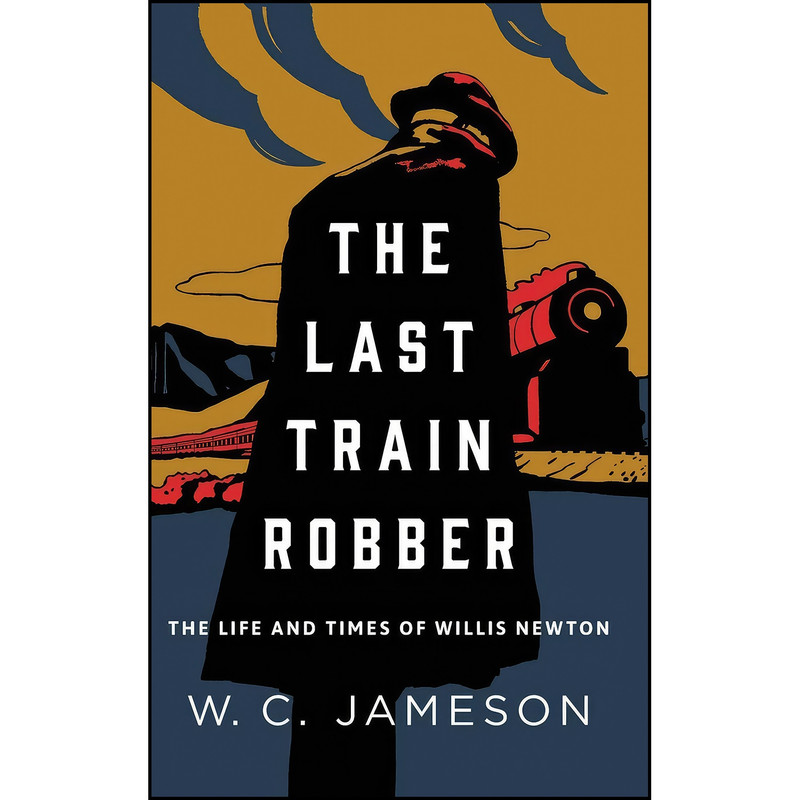 کتاب The Last Train Robber اثر W. C. Jameson انتشارات TwoDot