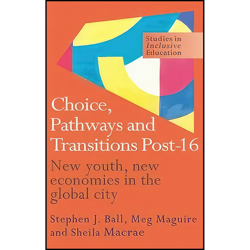 کتاب Choice, Pathways and Transitions Post-16 اثر جمعي از نويسندگان انتشارات بله