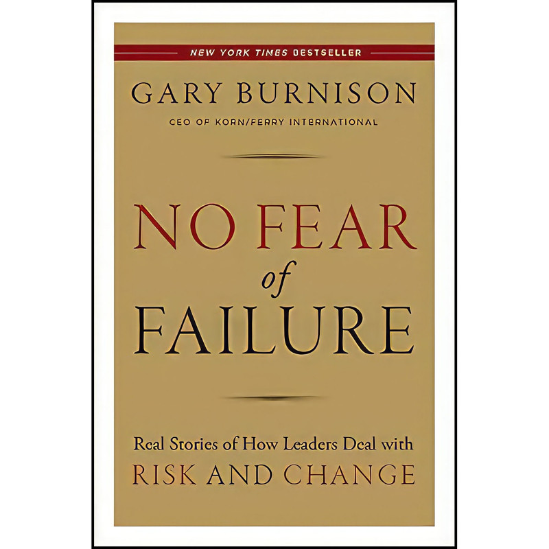 کتاب No Fear of Failure اثر Gary Burnison انتشارات Jossey-Bass کتاب No Fear of Failure اثر Gary Burnison انتشارات Jossey-Bass