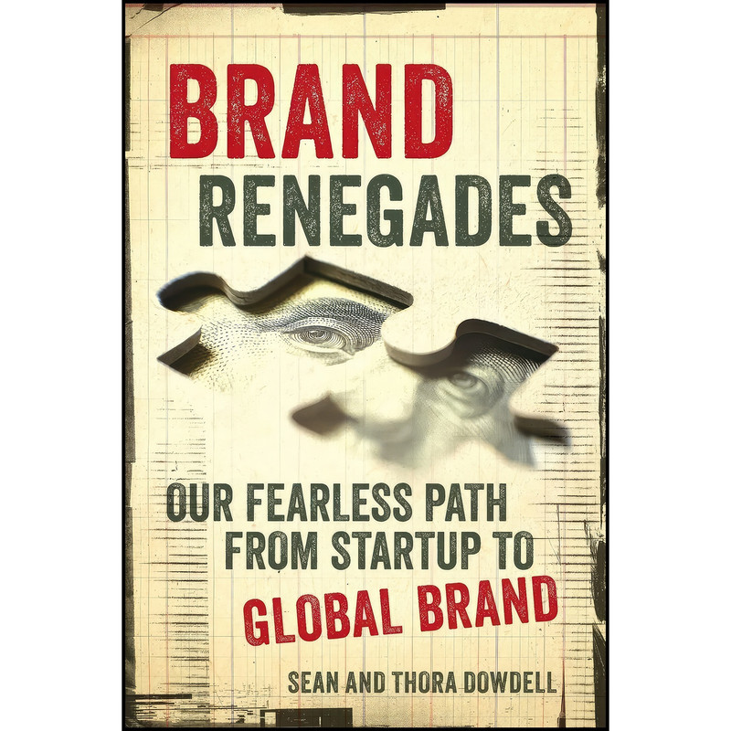 کتاب Brand Renegades اثر Sean Dowdell and Thora Dowdell انتشارات Entrepreneur Press کتاب Brand Renegades اثر Sean Dowdell and Thora Dowdell انتشارات Entrepreneur Press