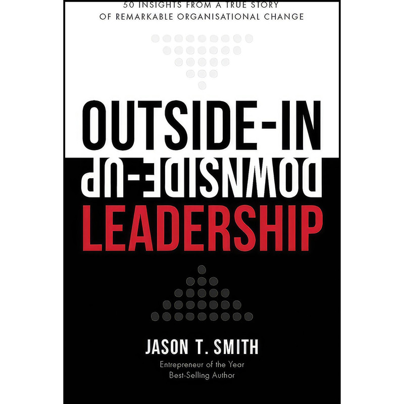 کتاب Outside-In Downside-Up Leadership اثر Jason Smith انتشارات بله کتاب Outside-In Downside-Up Leadership اثر Jason Smith انتشارات بله