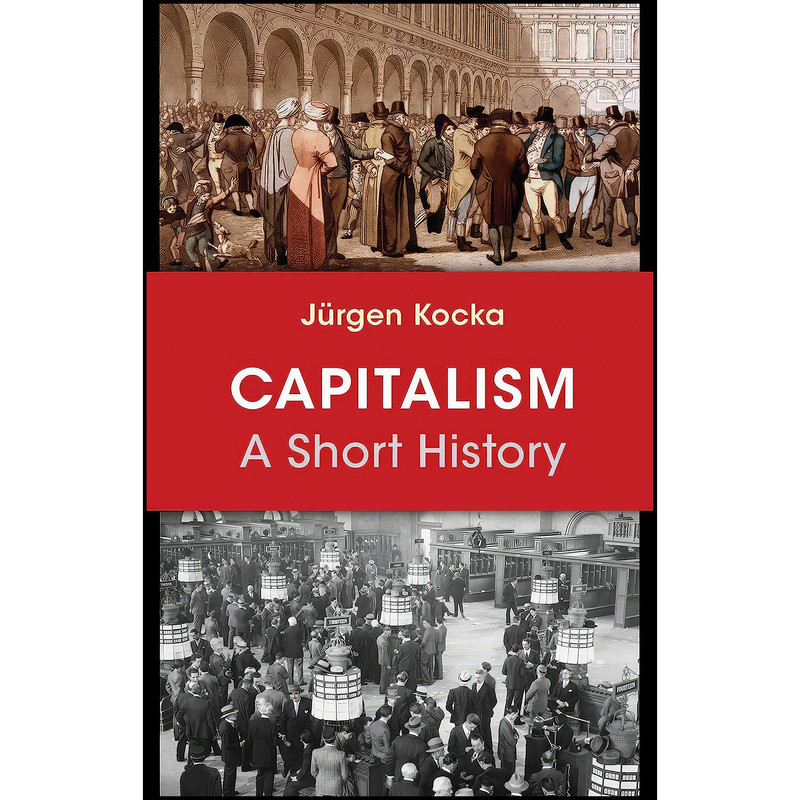 کتاب Capitalism اثر J uuml rgen Kocka انتشارات Princeton University Press کتاب Capitalism اثر J uuml rgen Kocka انتشارات Princeton University Press