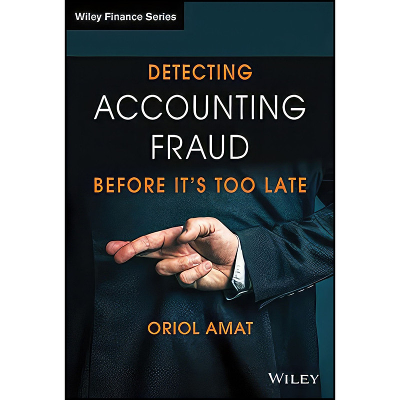 کتاب Detecting Accounting Fraud Before Its Too Late اثر Oriol Amat انتشارات Wiley کتاب Detecting Accounting Fraud Before Its Too Late اثر Oriol Amat انتشارات Wiley