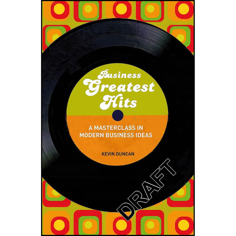 کتاب Business Greatest Hits اثر Kevin Duncan and Kevin Duncan انتشارات بله کتاب Business Greatest Hits اثر Kevin Duncan and Kevin Duncan انتشارات بله