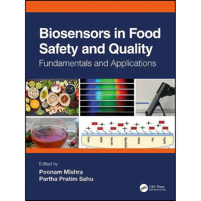 کتاب Biosensors in Food Safety and Quality اثر جمعي از نويسندگان انتشارات CRC Press