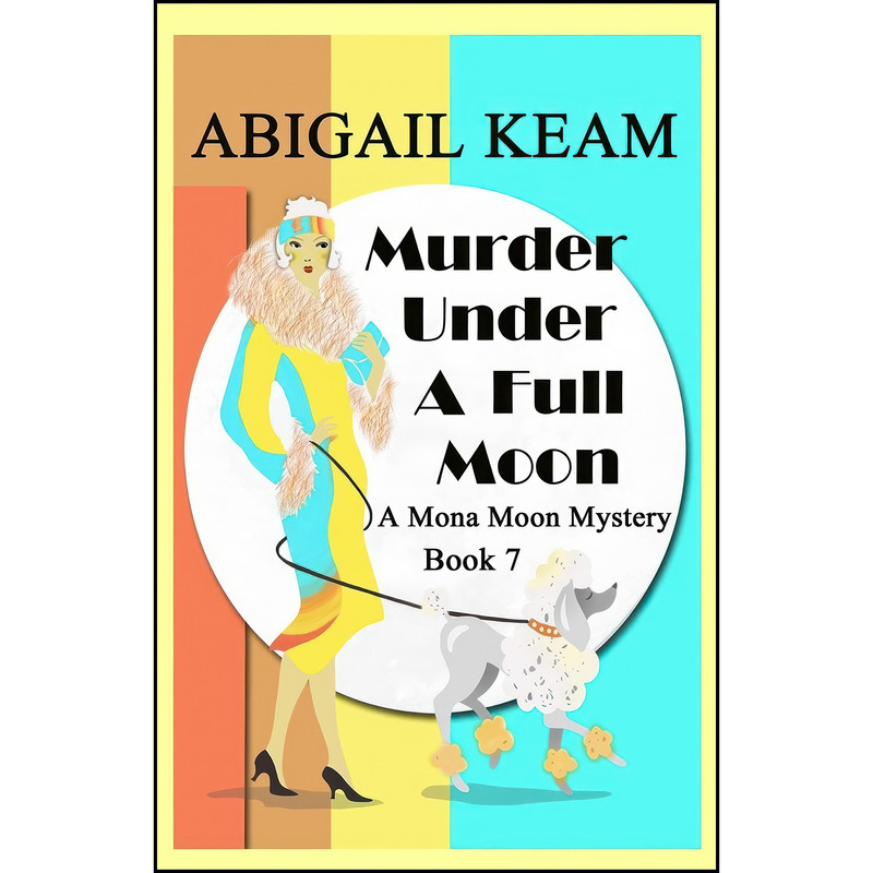 کتاب Murder Under A Full Moon اثر Abigail Keam انتشارات Worker Bee Press کتاب Murder Under A Full Moon اثر Abigail Keam انتشارات Worker Bee Press