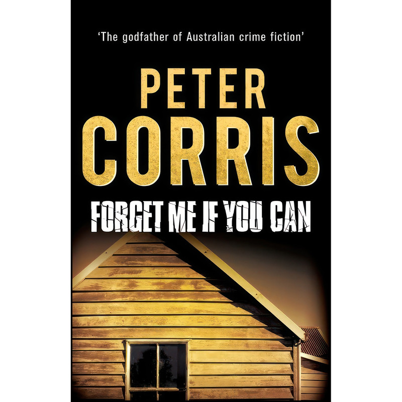 کتاب Forget Me If You Can اثر Peter Corris انتشارات Allen & Unwin کتاب Forget Me If You Can اثر Peter Corris انتشارات Allen & Unwin