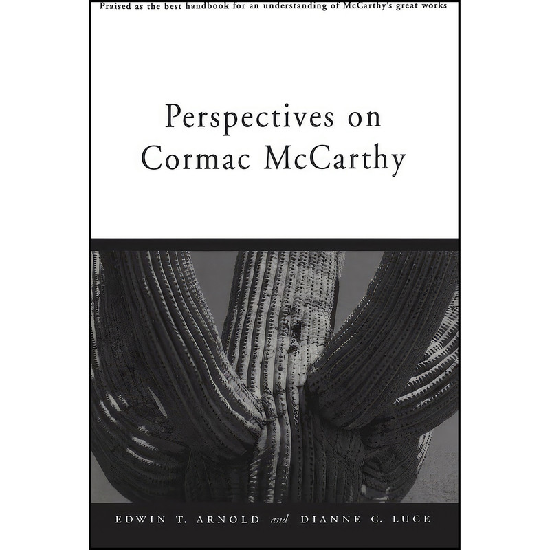 کتاب Perspectives on Cormac McCarthy اثر Edwin T. Arnold and Dianne C. Luce انتشارات University Press of Mississippi کتاب Perspectives on Cormac McCarthy اثر Edwin T. Arnold and Dianne C. Luce انتشارات University Press of Mississippi