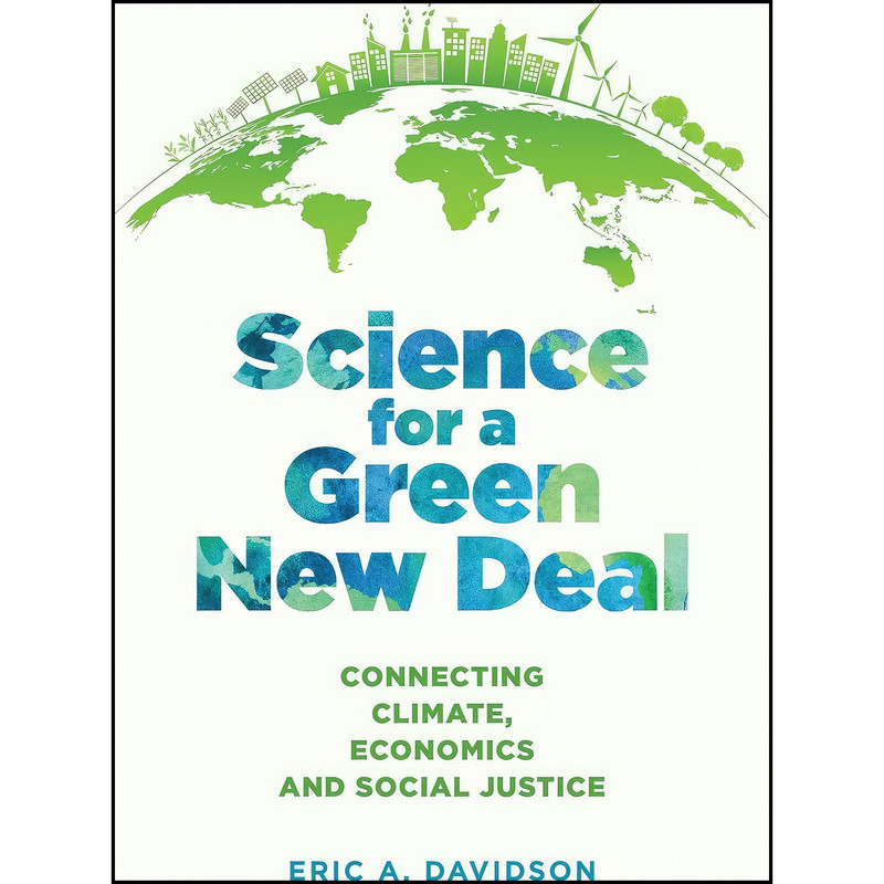 کتاب Science for a Green New Deal اثر Eric A. Davidson انتشارات Johns Hopkins University Press کتاب Science for a Green New Deal اثر Eric A. Davidson انتشارات Johns Hopkins University Press