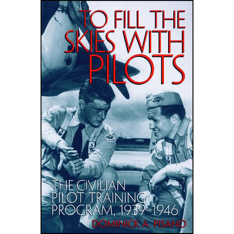 کتاب To Fill the Skies with Pilots اثر Dominick Pisano انتشارات Smithsonian Institution Scholarly Press