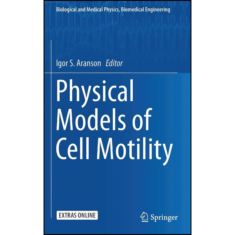 کتاب Physical Models of Cell Motility اثر Igor S. Aranson انتشارات Springer کتاب Physical Models of Cell Motility اثر Igor S. Aranson انتشارات Springer