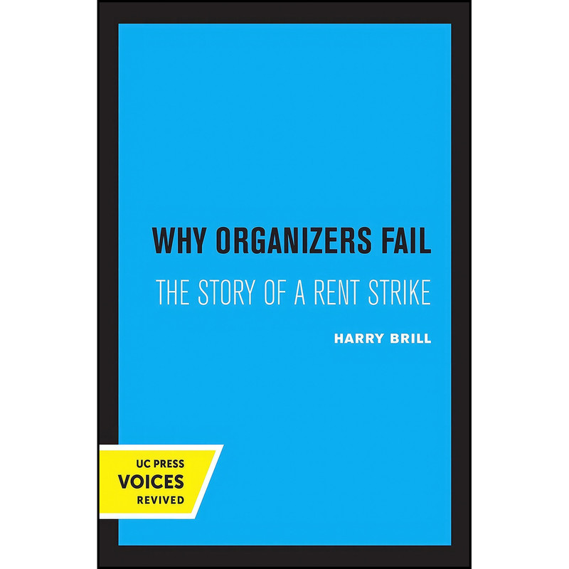 کتاب Why Organizers Fail اثر Harry Brill انتشارات University of California Press کتاب Why Organizers Fail اثر Harry Brill انتشارات University of California Press
