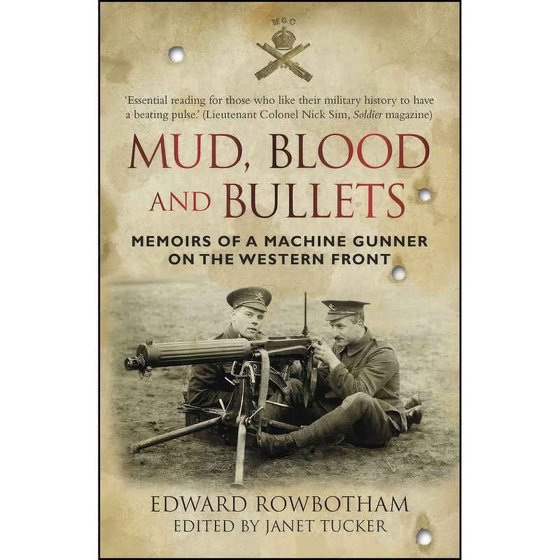 کتاب Mud, Blood and Bullets اثر Edward Rowbottom and Janet Tucker انتشارات تازه ها کتاب Mud, Blood and Bullets اثر Edward Rowbottom and Janet Tucker انتشارات تازه ها