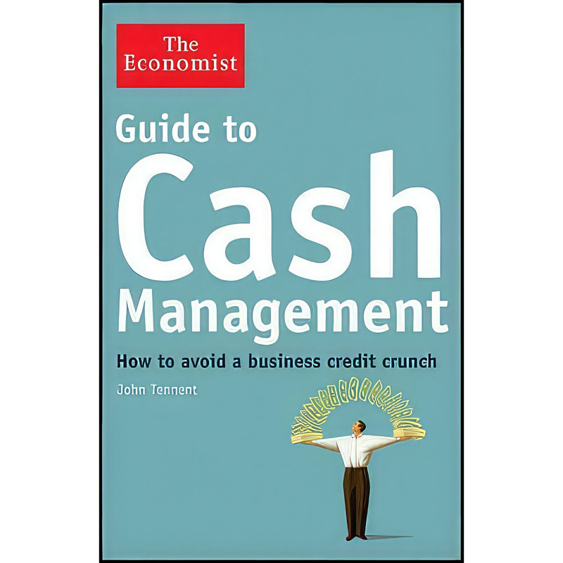 کتاب Guide to Cash Management اثر John Tennent انتشارات Wiley کتاب Guide to Cash Management اثر John Tennent انتشارات Wiley