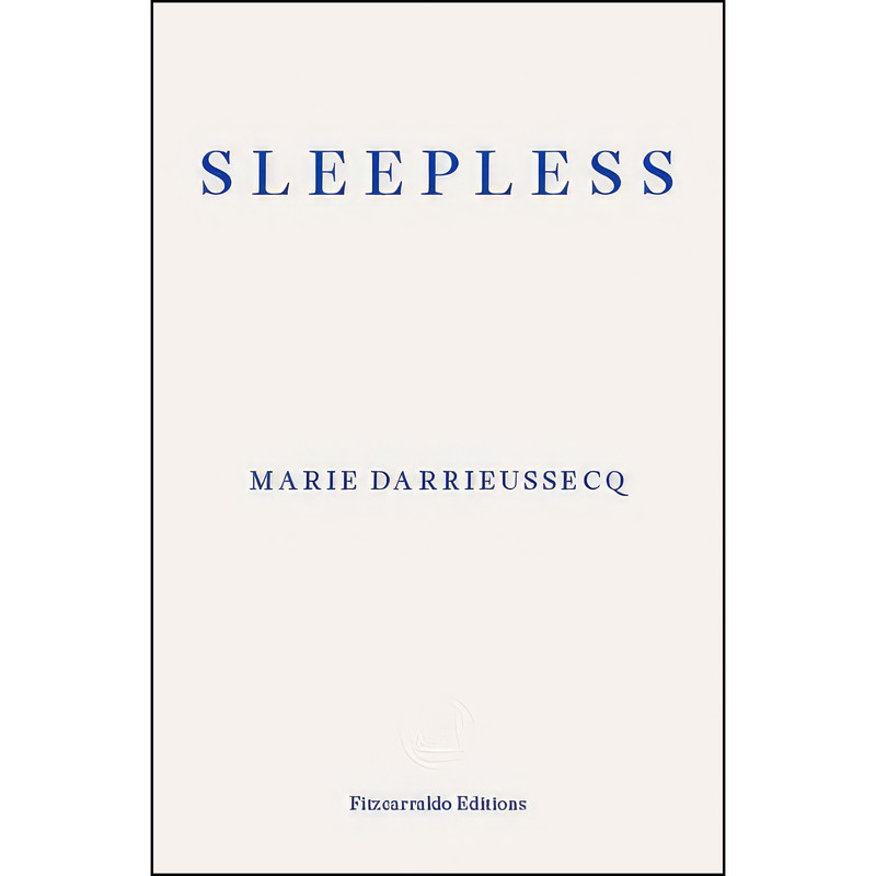 کتاب Sleepless اثر Marie Darrieussecq انتشارات Fitzcarraldo Editions