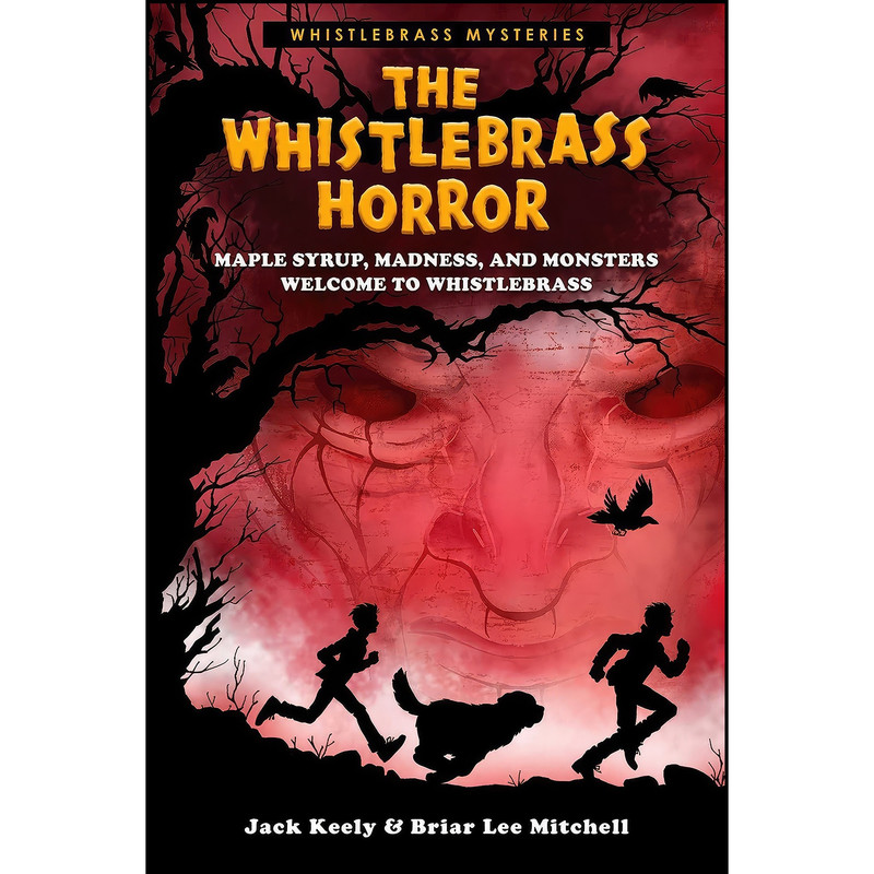 کتاب The Whistlebrass Horror اثر Briar Lee Mitchell and Jack Keely انتشارات Permuted Press کتاب The Whistlebrass Horror اثر Briar Lee Mitchell and Jack Keely انتشارات Permuted Press