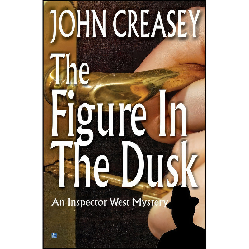 کتاب The Figure in the Dusk اثر John Creasey انتشارات تازه ها کتاب The Figure in the Dusk اثر John Creasey انتشارات تازه ها