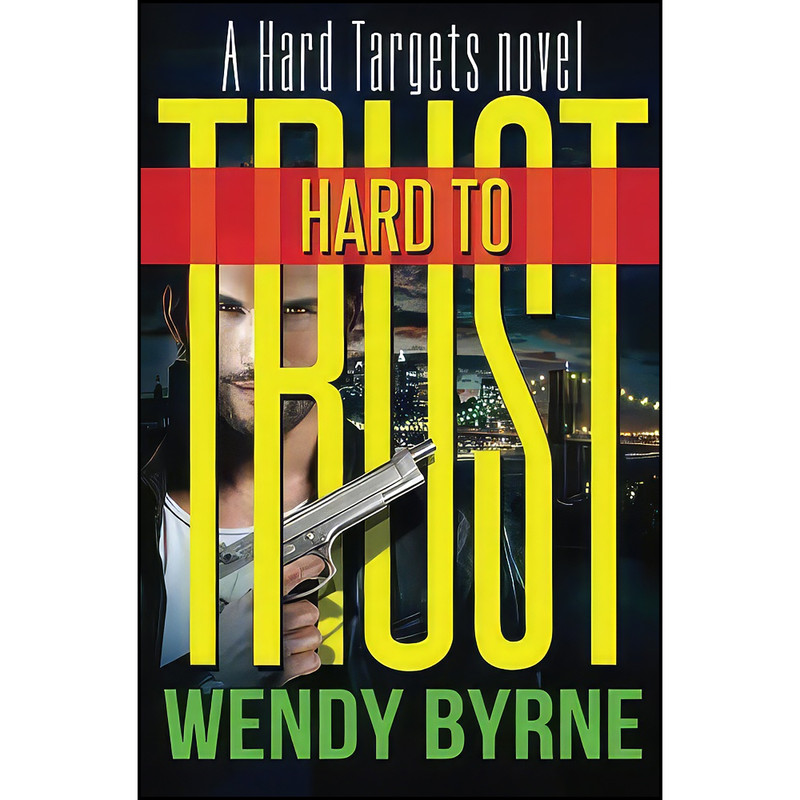 کتاب Hard to Trust اثر Wendy Byrne انتشارات تازه ها کتاب Hard to Trust اثر Wendy Byrne انتشارات تازه ها