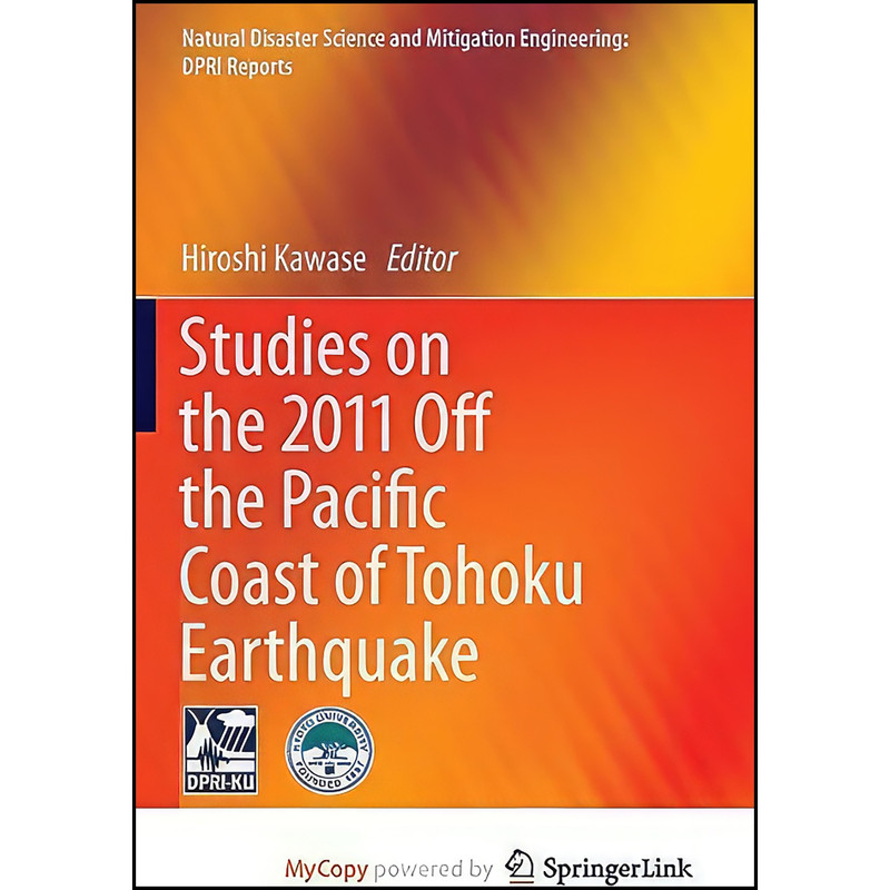 کتاب Studies on the 2011 Off the Pacific Coast of Tohoku Earthquake اثر Hiroshi Kawase انتشارات Springer کتاب Studies on the 2011 Off the Pacific Coast of Tohoku Earthquake اثر Hiroshi Kawase انتشارات Springer