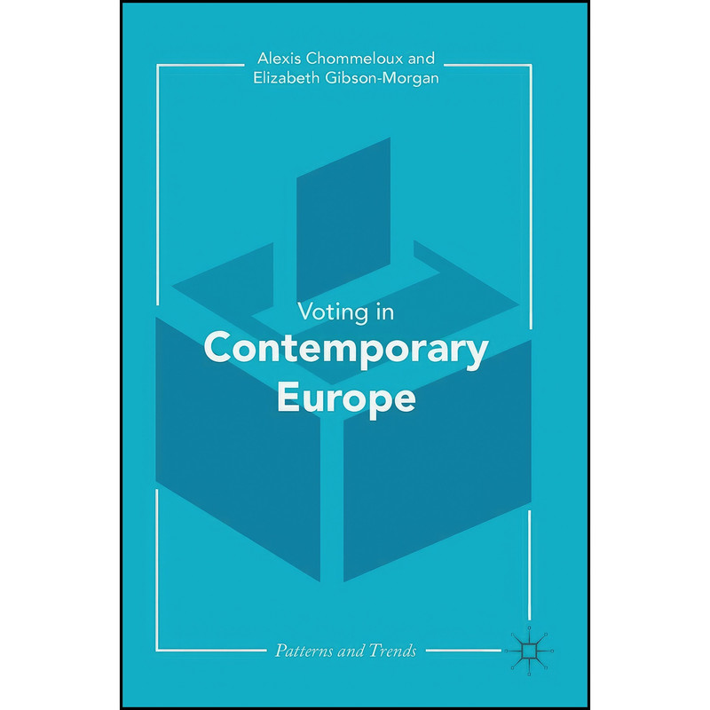 کتاب Contemporary Voting in Europe اثر جمعي از نويسندگان انتشارات Palgrave Macmillan کتاب Contemporary Voting in Europe اثر جمعي از نويسندگان انتشارات Palgrave Macmillan