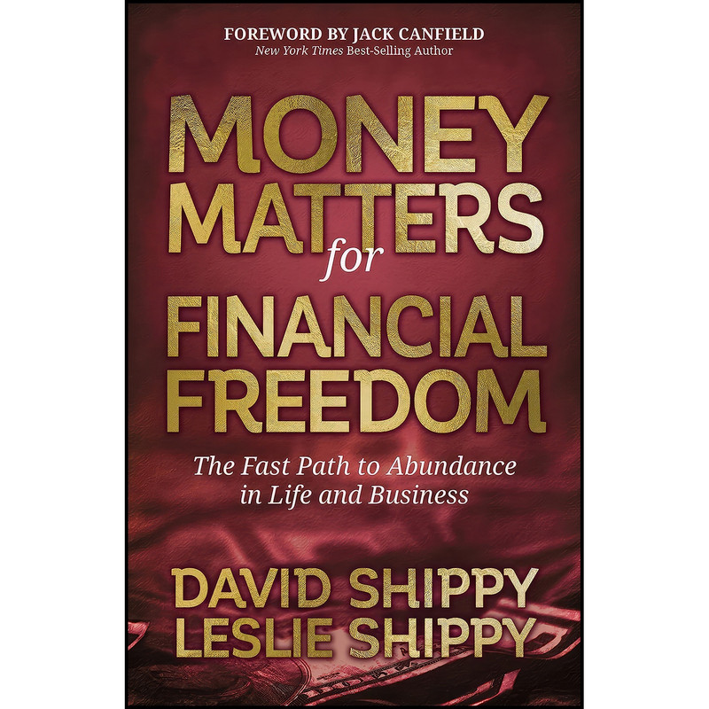 کتاب Money Matters for Financial Freedom اثر David Shippy and Leslie Shippy انتشارات Morgan James Publishing کتاب Money Matters for Financial Freedom اثر David Shippy and Leslie Shippy انتشارات Morgan James Publishing
