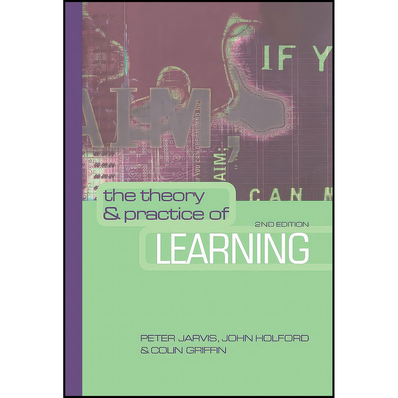 کتاب The Theory and Practice of Learning اثر جمعي از نويسندگان انتشارات Routledge کتاب The Theory and Practice of Learning اثر جمعي از نويسندگان انتشارات Routledge