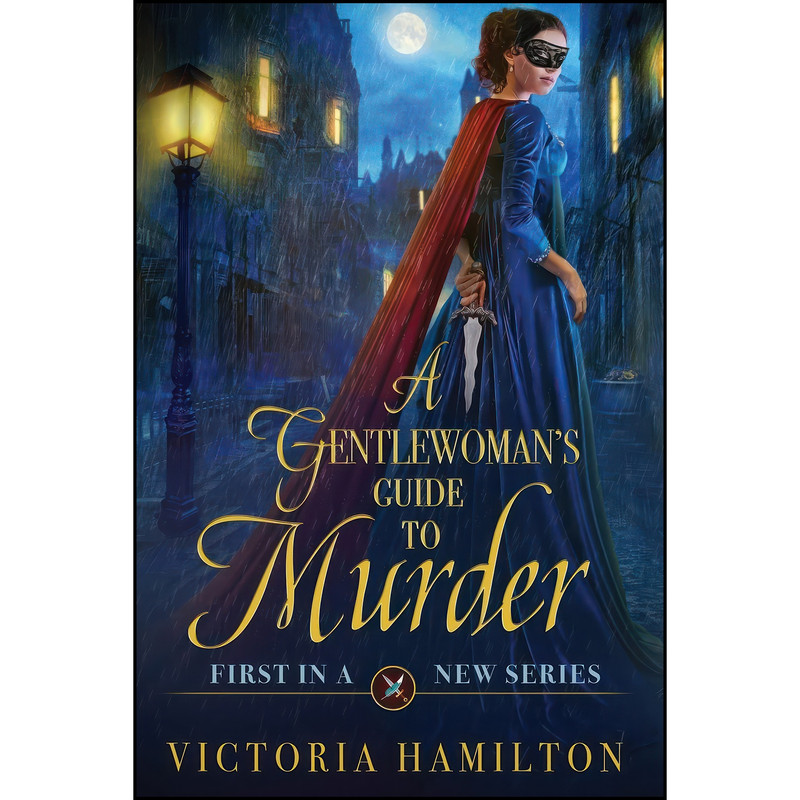 کتاب A Gentlewoman's Guide to Murder اثر Victoria Hamilton انتشارات Beyond the Page Publishing کتاب A Gentlewoman's Guide to Murder اثر Victoria Hamilton انتشارات Beyond the Page Publishing
