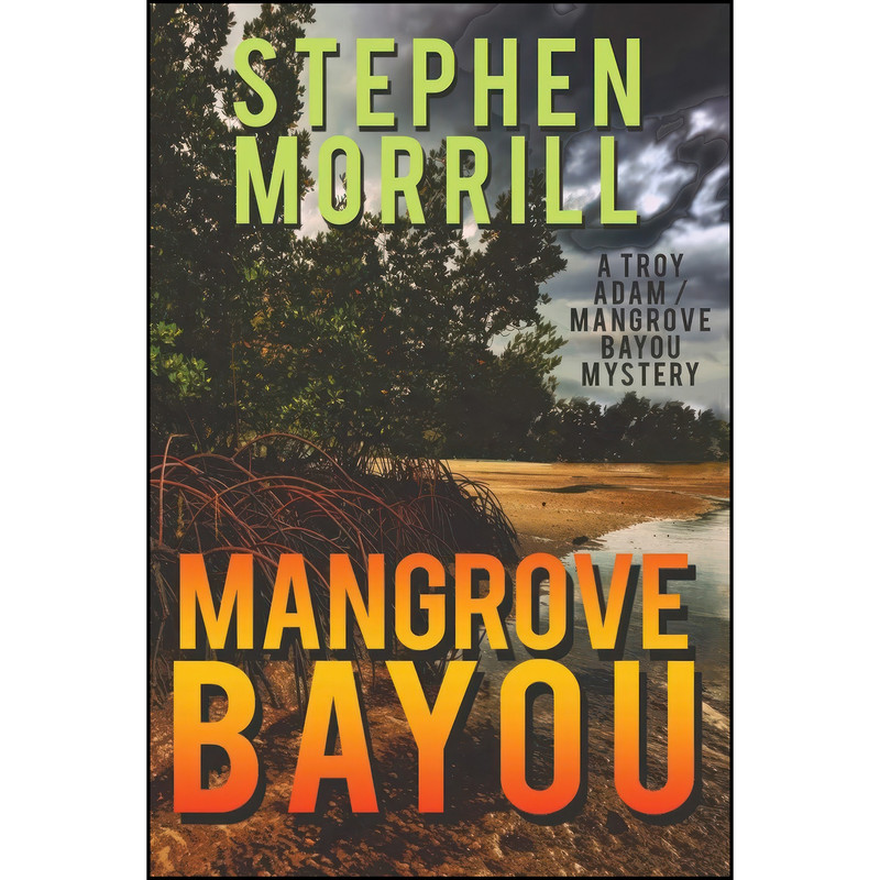 کتاب Mangrove Bayou اثر Stephen Morrill انتشارات تازه ها
