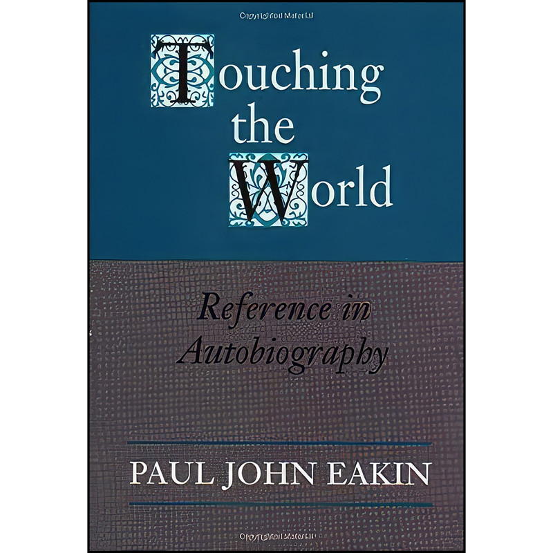 کتاب Touching the World اثر Paul John Eakin انتشارات Princeton University Press کتاب Touching the World اثر Paul John Eakin انتشارات Princeton University Press