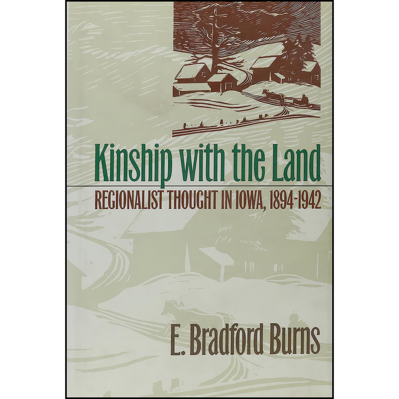 کتاب Kinship with the Land اثر E. Bradford Burns انتشارات University Of Iowa Press کتاب Kinship with the Land اثر E. Bradford Burns انتشارات University Of Iowa Press
