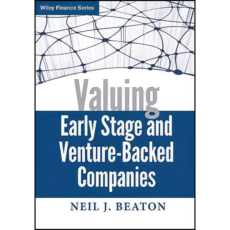 کتاب Valuing Early Stage and Venture-Backed Companies اثر Neil J. Beaton انتشارات Wiley کتاب Valuing Early Stage and Venture-Backed Companies اثر Neil J. Beaton انتشارات Wiley