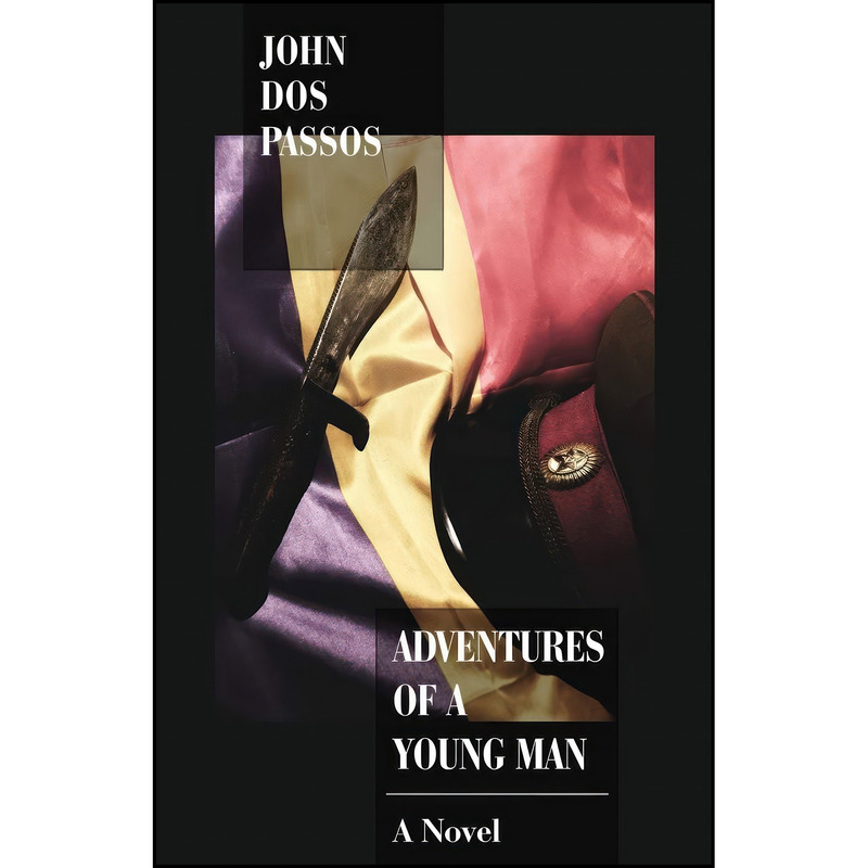 کتاب Adventures of a Young Man اثر John dosPassos انتشارات Open Road Distribution کتاب Adventures of a Young Man اثر John dosPassos انتشارات Open Road Distribution