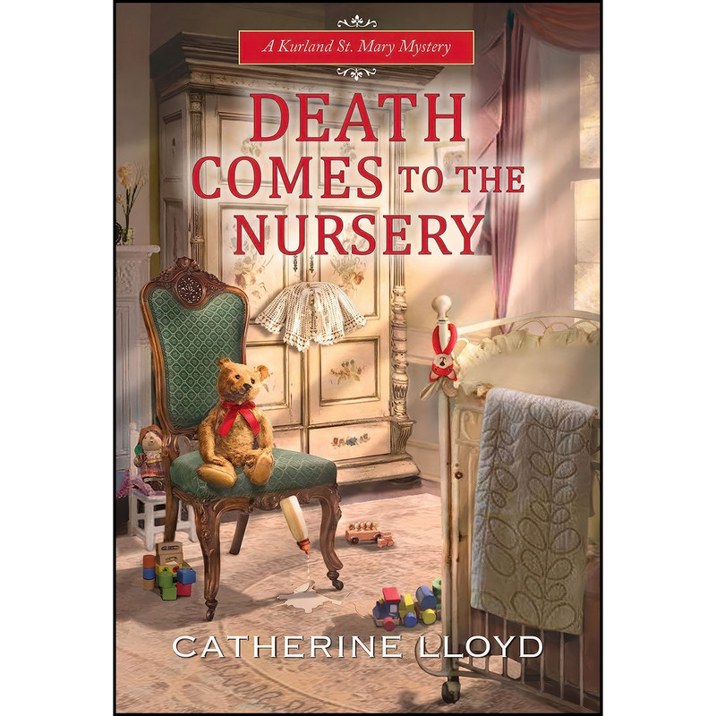 کتاب Death Comes to the Nursery اثر Catherine Lloyd انتشارات Kensington کتاب Death Comes to the Nursery اثر Catherine Lloyd انتشارات Kensington