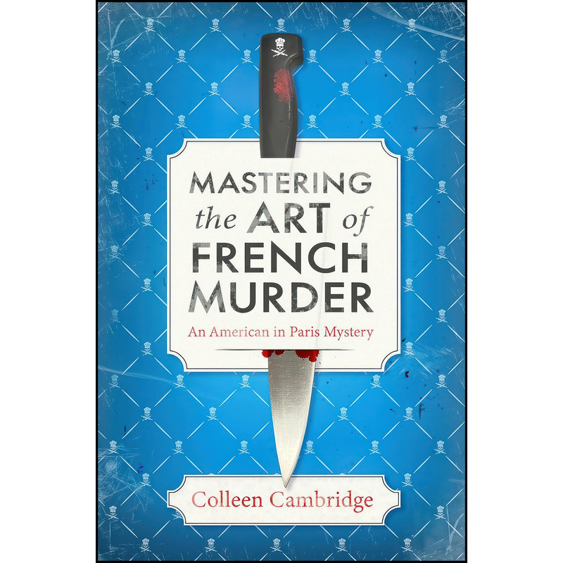 کتاب Mastering the Art of French Murder اثر Colleen Cambridge انتشارات Kensington کتاب Mastering the Art of French Murder اثر Colleen Cambridge انتشارات Kensington