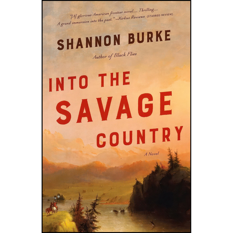 کتاب Into the Savage Country اثر Shannon Burke انتشارات Vintage