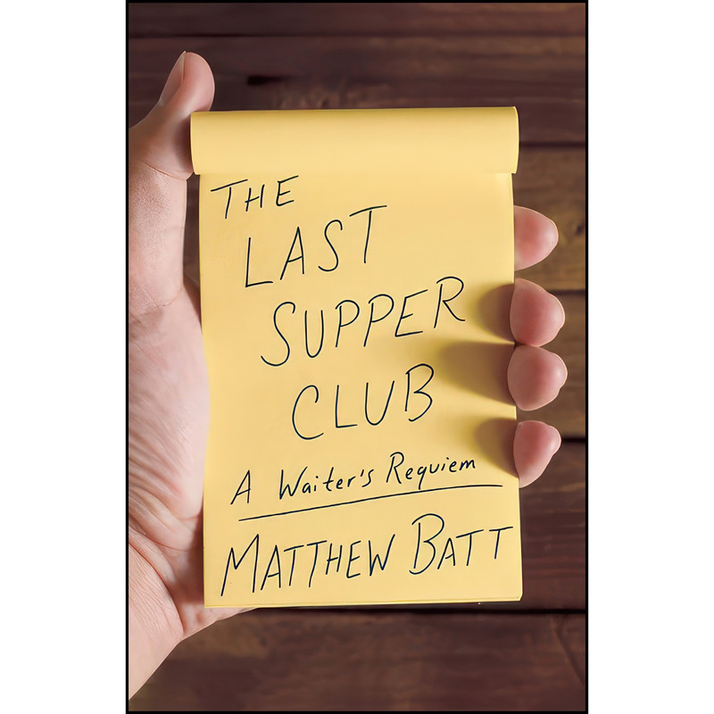 کتاب The Last Supper Club اثر Matthew Batt انتشارات Univ Of Minnesota Press کتاب The Last Supper Club اثر Matthew Batt انتشارات Univ Of Minnesota Press