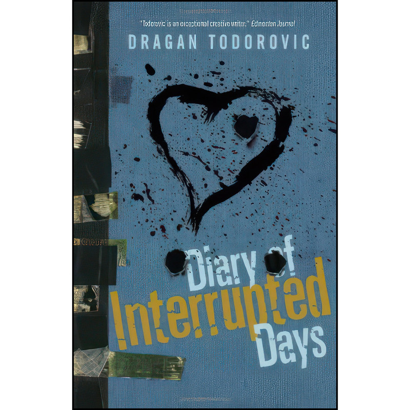 کتاب Diary of Interrupted Days اثر Dragan Todorovic انتشارات Random House Canada