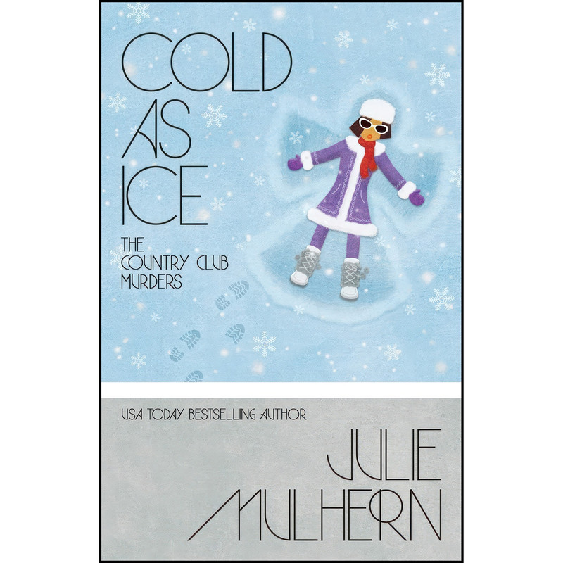 کتاب Cold As Ice اثر Julie Mulhern انتشارات تازه ها کتاب Cold As Ice اثر Julie Mulhern انتشارات تازه ها