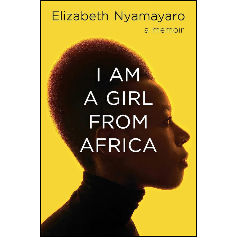 کتاب I Am a Girl from Africa اثر Elizabeth Nyamayaro انتشارات Scribner