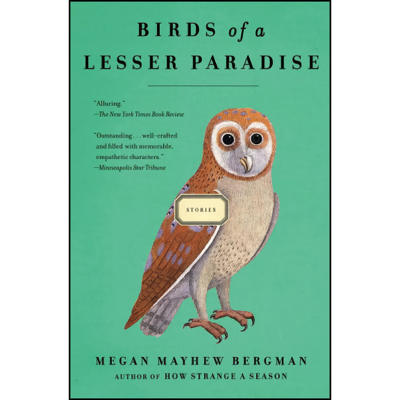 کتاب Birds of a Lesser Paradise اثر Megan Mayhew Bergman انتشارات تازه ها